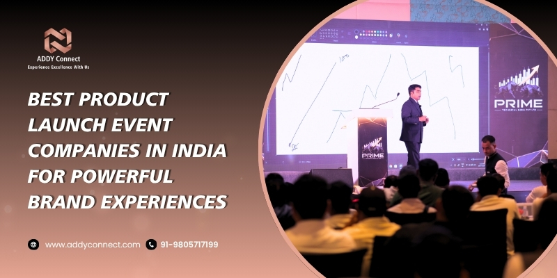 Best Product Launch Event Companies In India For Powerful Brand Experiences