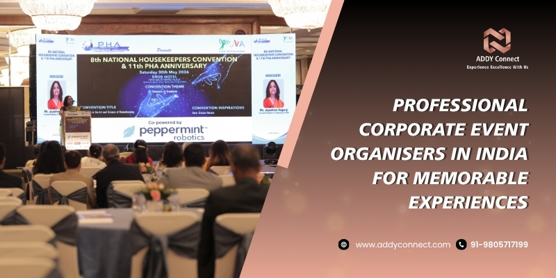 Professional Corporate Event Organisers In India For Memorable Experiences