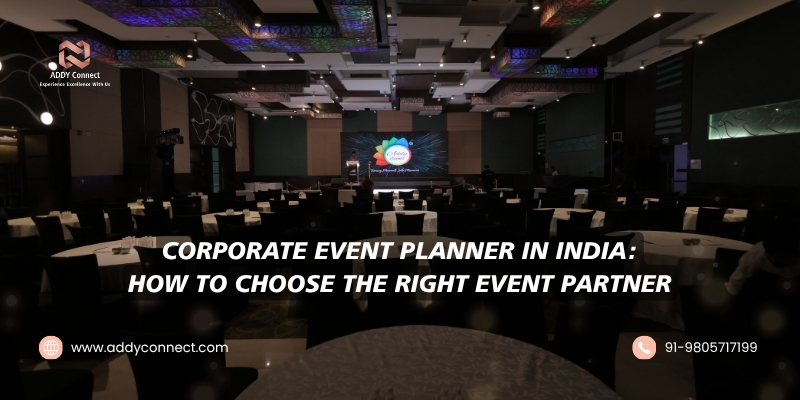 Corporate Event Planner In India: How To Choose The Right Event Partner