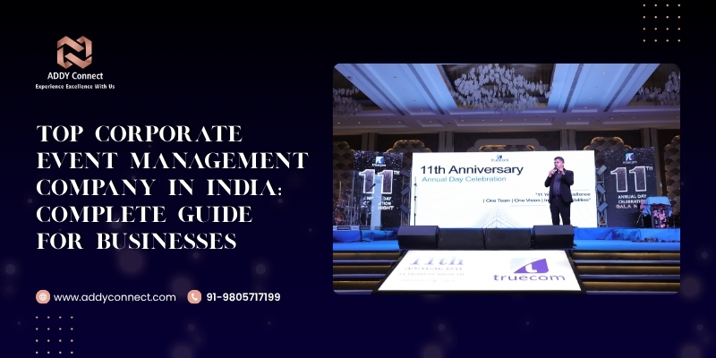 Top Corporate Event Management Company In India: Complete Guide For Businesses