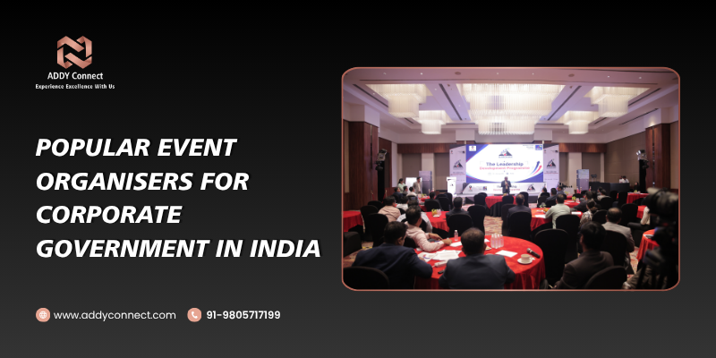 Popular Event Organisers For Corporate Government In India