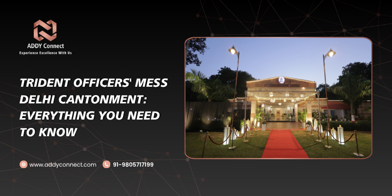 Trident Officers' Mess Delhi Cantonment: Everything You Need to Know