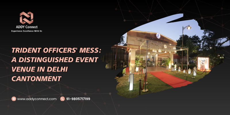 Trident Officers' Mess: A Distinguished Event Venue in Delhi Cantonment